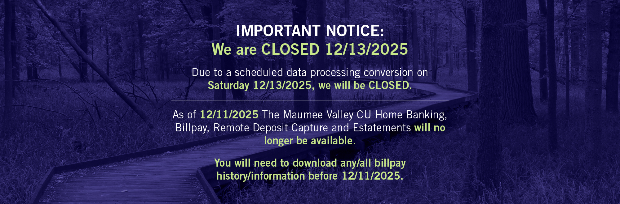 December 13, 2025 closure for data processing conversion